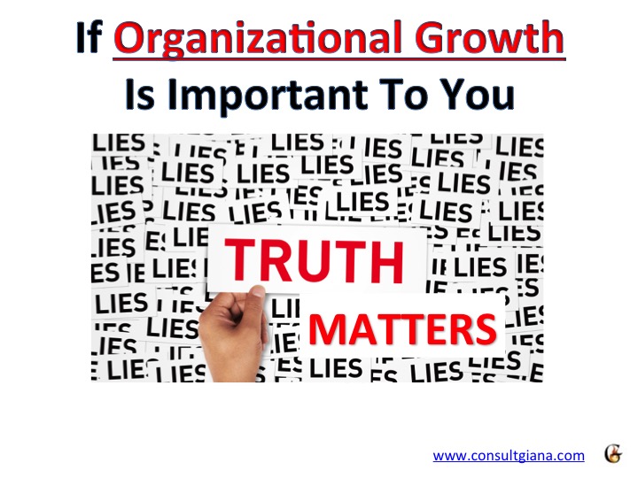 If organizational growth is important to you... Truth Matters